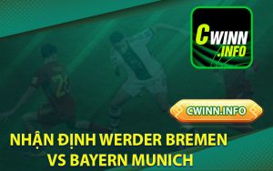 Nhận Định Werder Bremen vs Bayern Munich