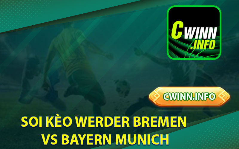 Soi Kèo Werder Bremen vs Bayern Munich