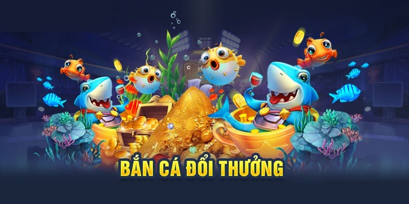 Cơ hội kiếm tiền khủng từ bắn cá trực tuyến