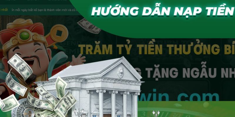 Quy trình gửi tiền CWIN với đa hình thức 